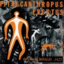 Charles Mingus - Pithecanthropus Erectus [Mono], Skivor