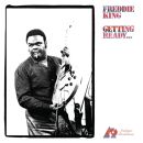 Freddie King - Getting Ready..., Skivor