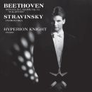 Hyperion Knight - Beethoven / Stravinsky: Hyperion Knight /  Sonata In C Major, Op. 53, Skivor