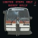 Rickey Kelly - Limited Stops Only, Skivor