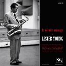 Lester Young - Le Dernier Message de Lester Young, Skivor