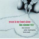 Dan Nimmer Trio – Yours Is My Heart Alone, Skivor