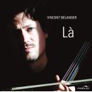 Vincent Bélanger - Là, Skivor